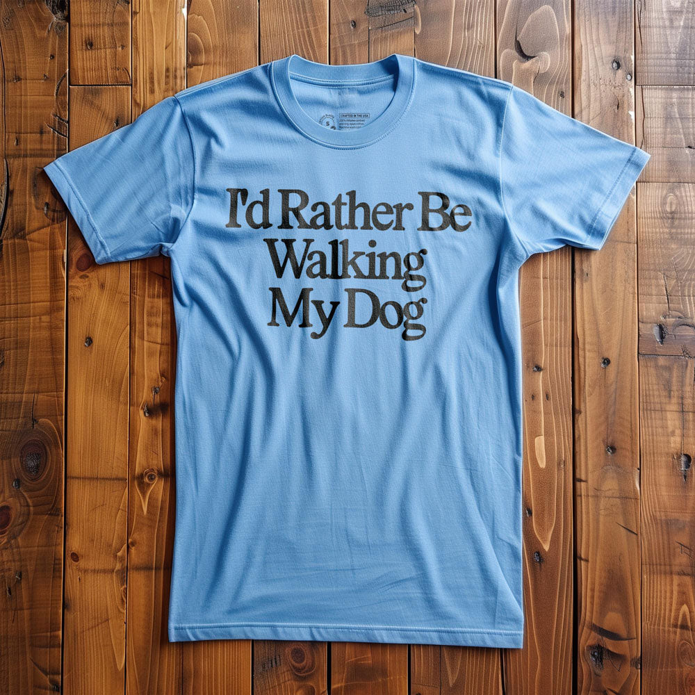 I'd Rather Be Walking My Dog - T-Shirt - Ocean Blue