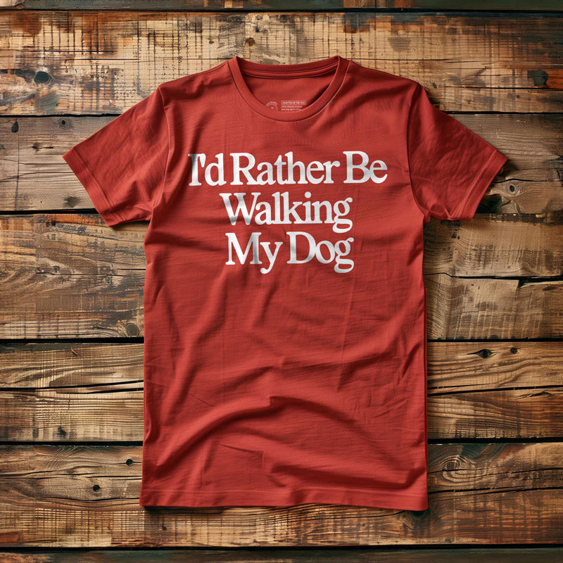 I'd Rather Be Walking My Dog - T-Shirt - Red