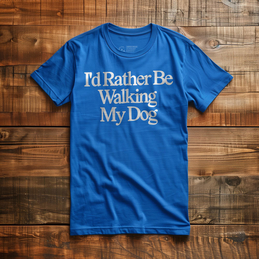 I'd Rather Be Walking My Dog - T-Shirt - True Royal