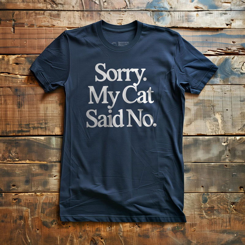 Sorry. My Cat Said No. - T-Shirt - Navy