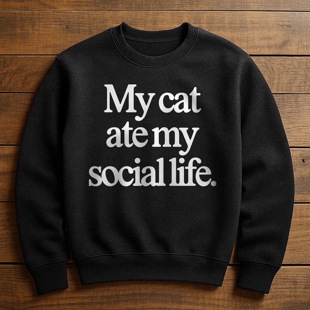 My Cat Is My Social Life - Sweatshirt