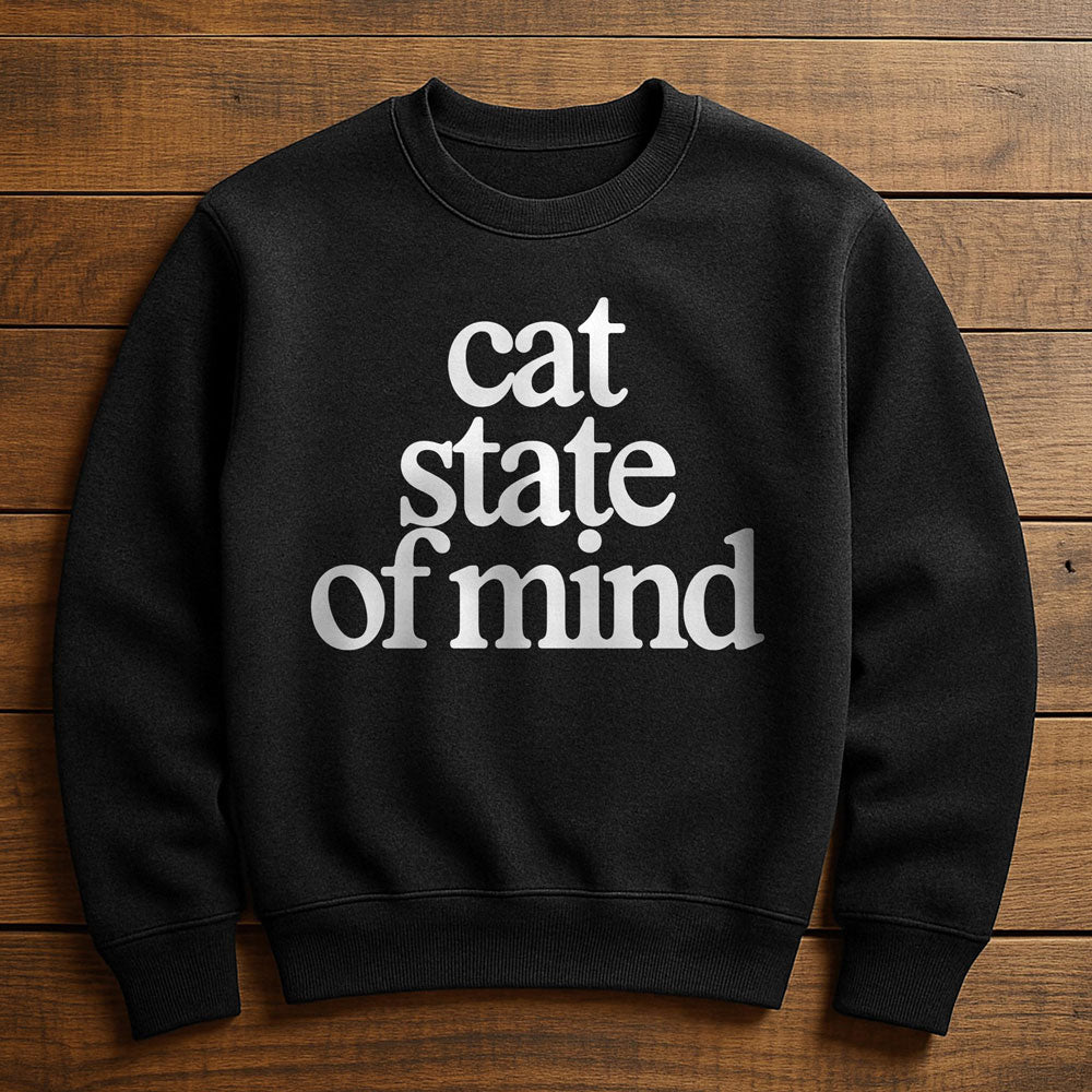 Cats Are My State Of Mind - Sweatshirt