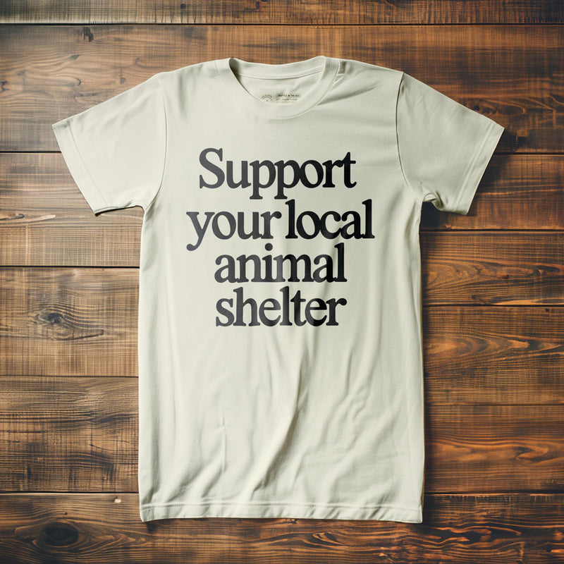 Support Your Local Animal Shelter - T-Shirt - Vintage White