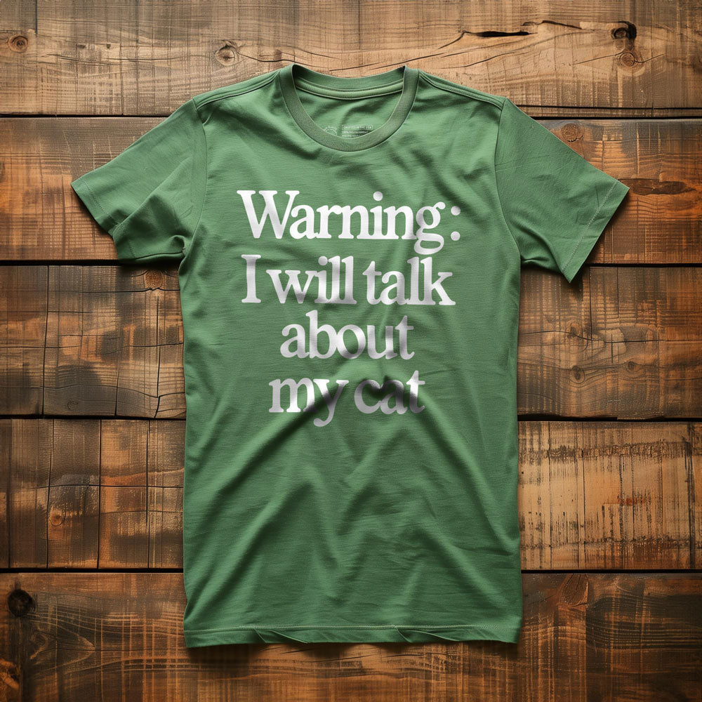 I Will Talk About My Cat - T-Shirt - Green