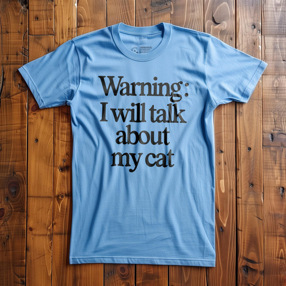 I Will Talk About My Cat - T-Shirt - Ocean Blue