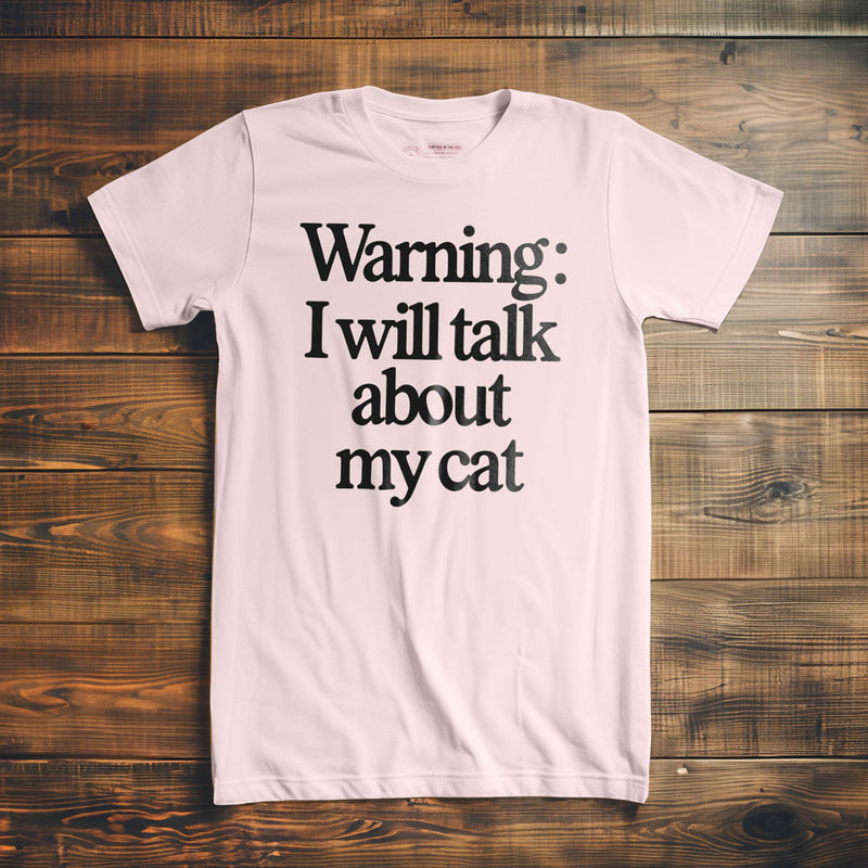 I Will Talk About My Cat - T-Shirt - Light Pink