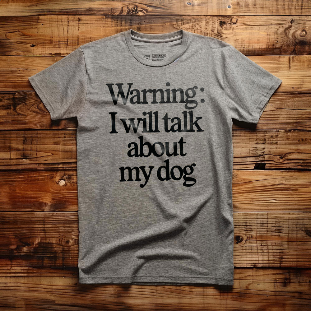 I Will Talk About My Dog - T-Shirt - Athletic Heather