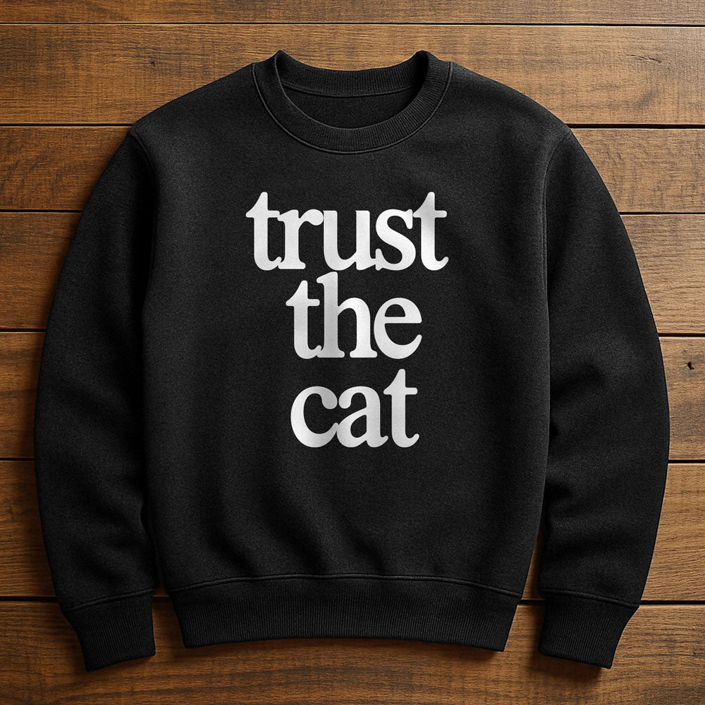 I Trust My Cat More Than People - Sweatshirt