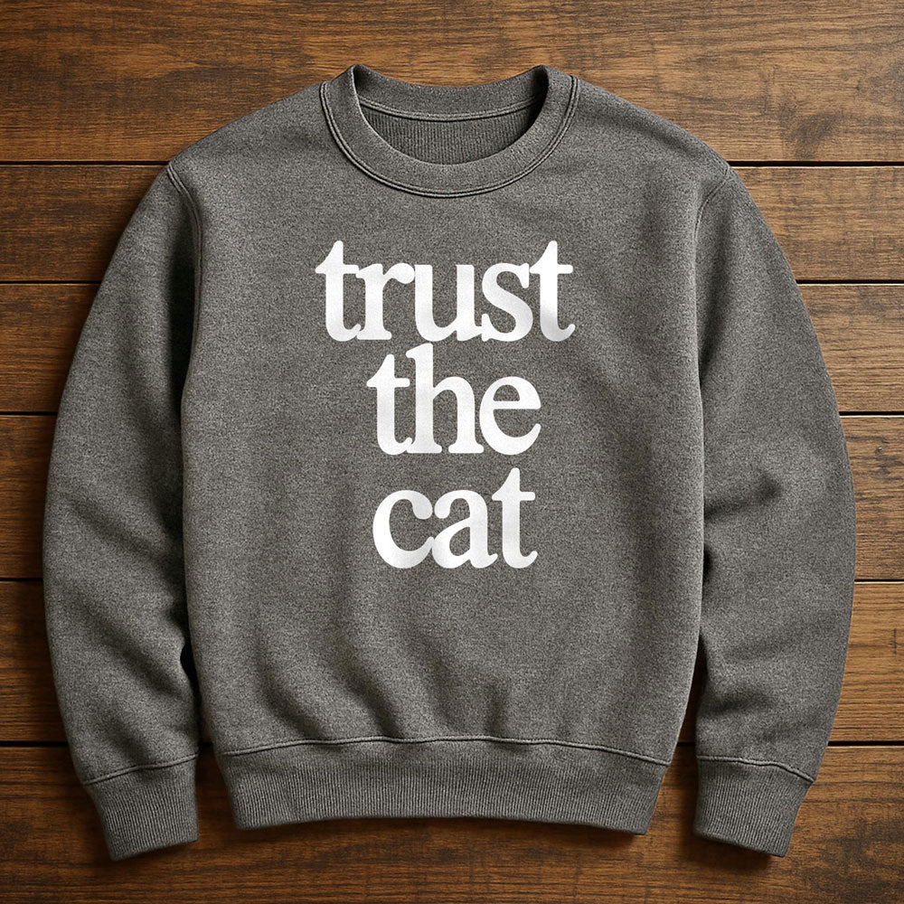 I Trust My Cat More Than People - Sweatshirt