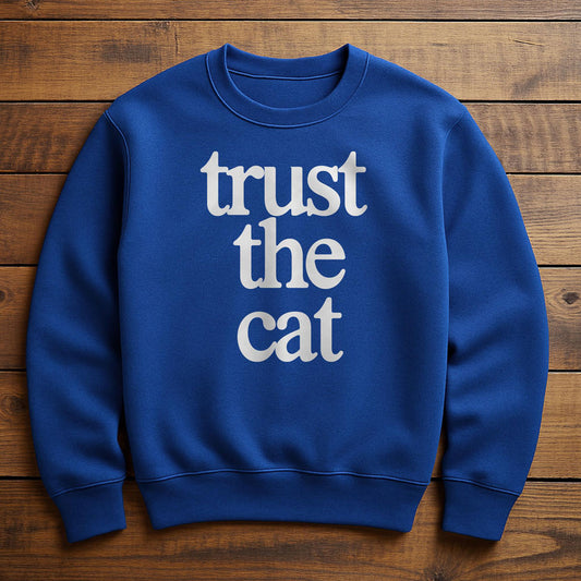 I Trust My Cat More Than People - Sweatshirt
