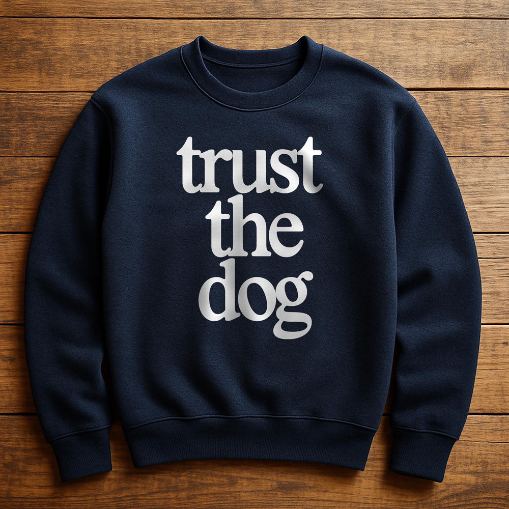 I Trust My Dog More Than People - Sweatshirt