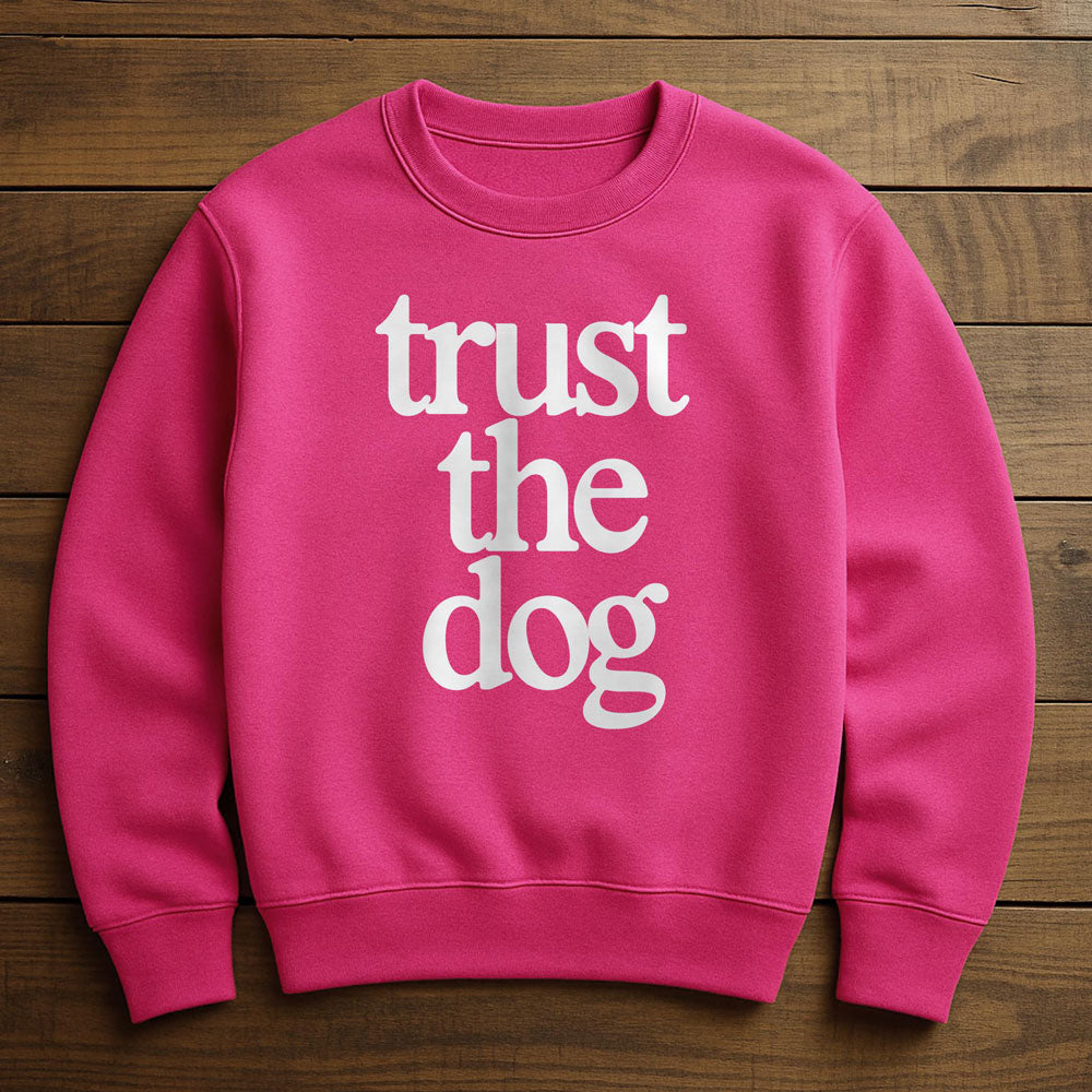 I Trust My Dog More Than People - Sweatshirt