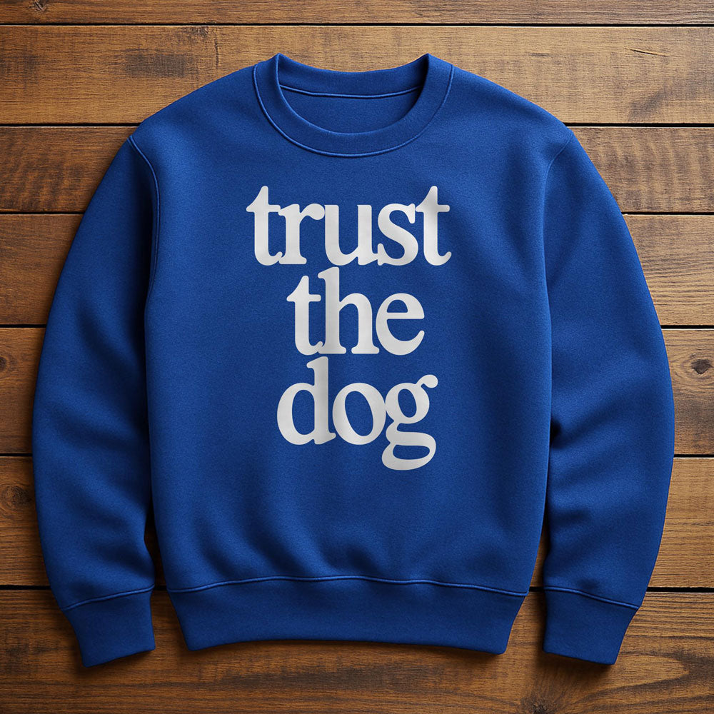 I Trust My Dog More Than People - Sweatshirt