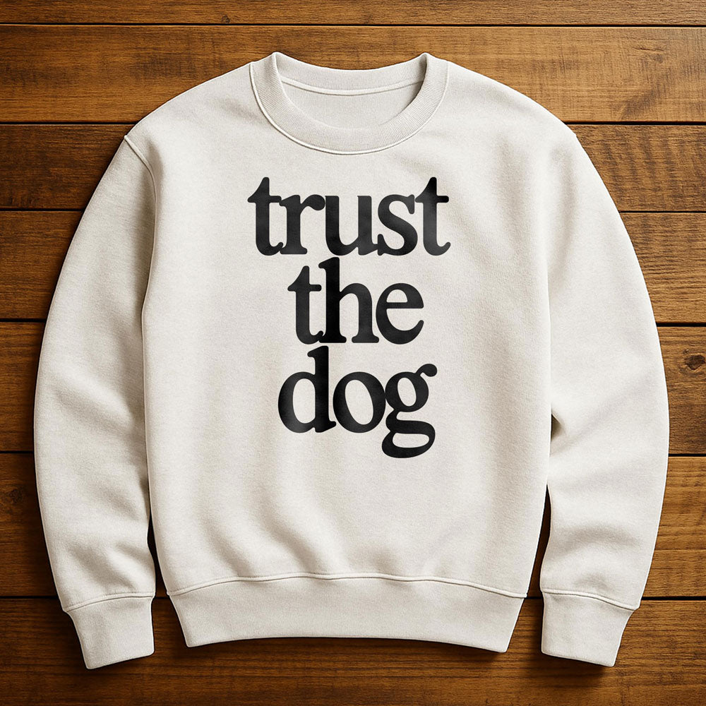 I Trust My Dog More Than People - Sweatshirt