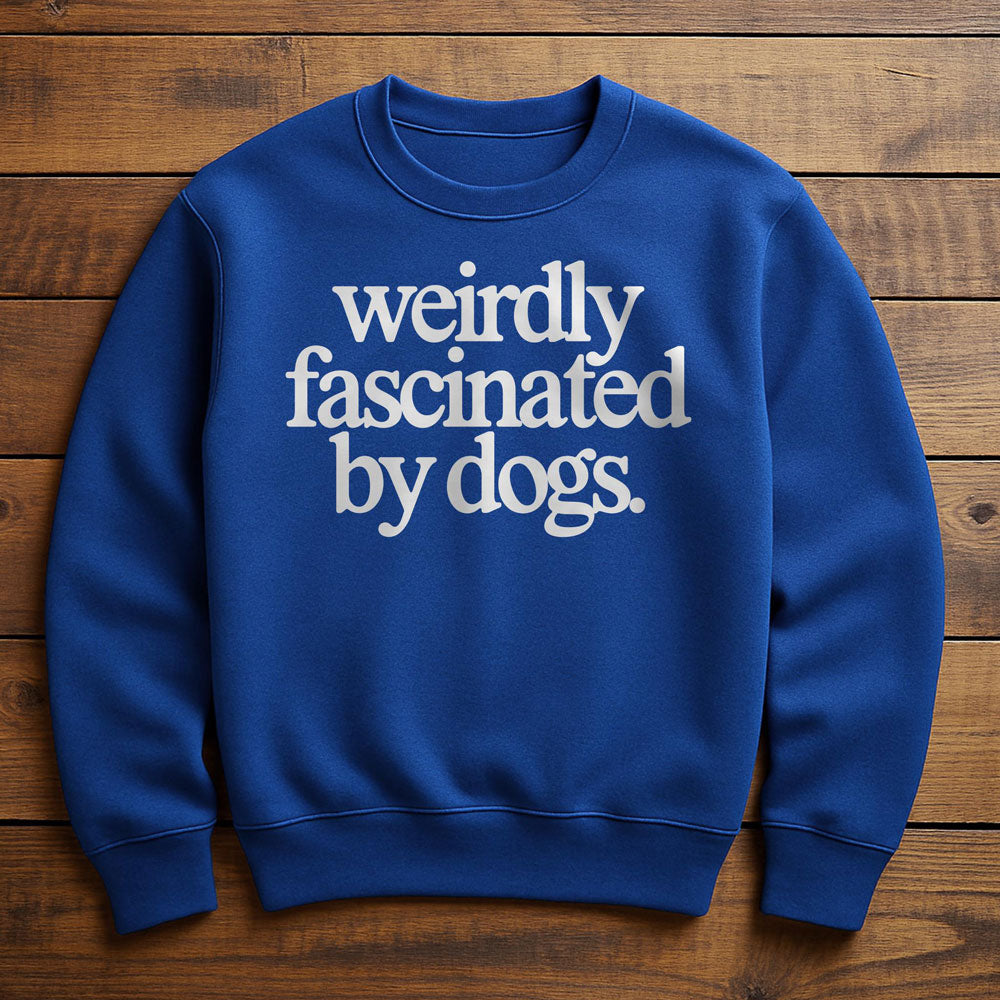 Weirdly Obsessed With My Dog - Sweatshirt
