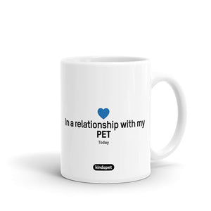 In A Relationship With My Pet - Mug