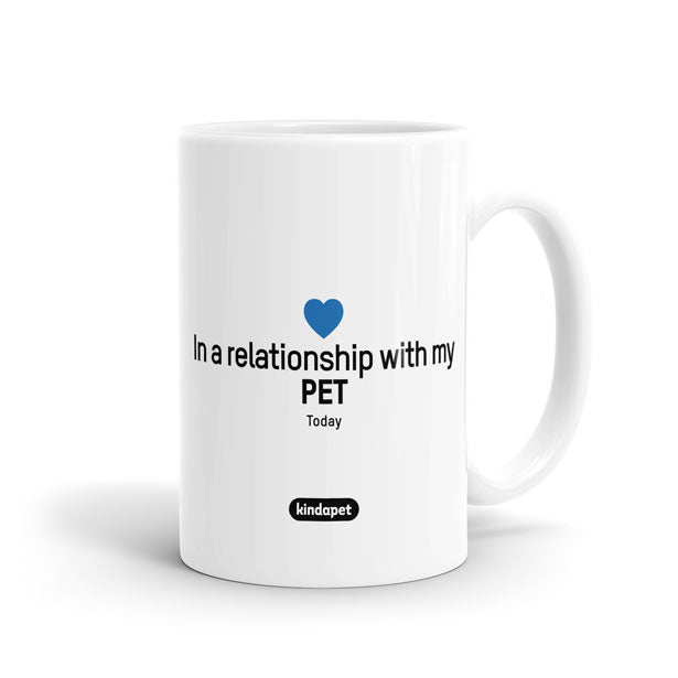 In A Relationship With My Pet - Mug