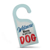 Welcome Here To Pet My Dog - Door Hanger